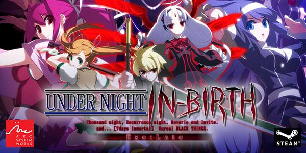 Under Night In-Birth Exe:Late Now Available on Steam!