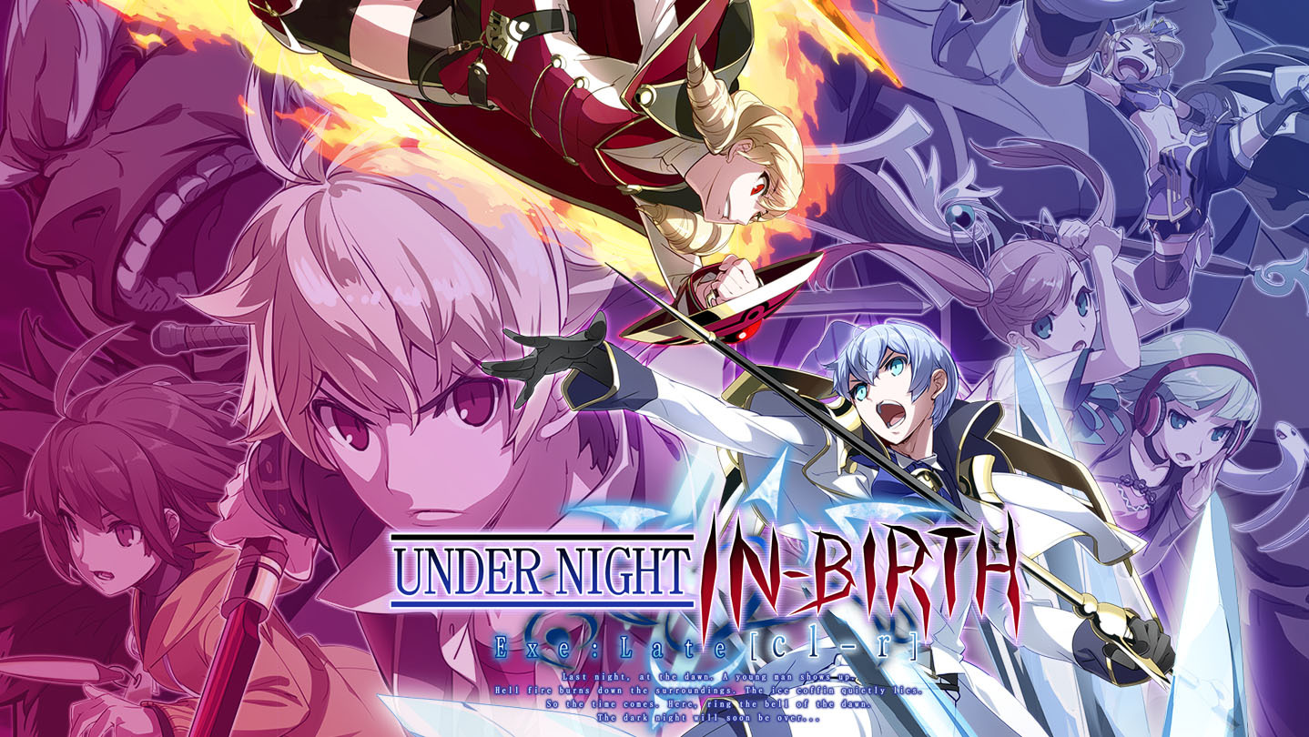 UNDER NIGHT IN-BIRTH: Exe-Late [cl-r] free update will be launching on Steam® (PC) today!